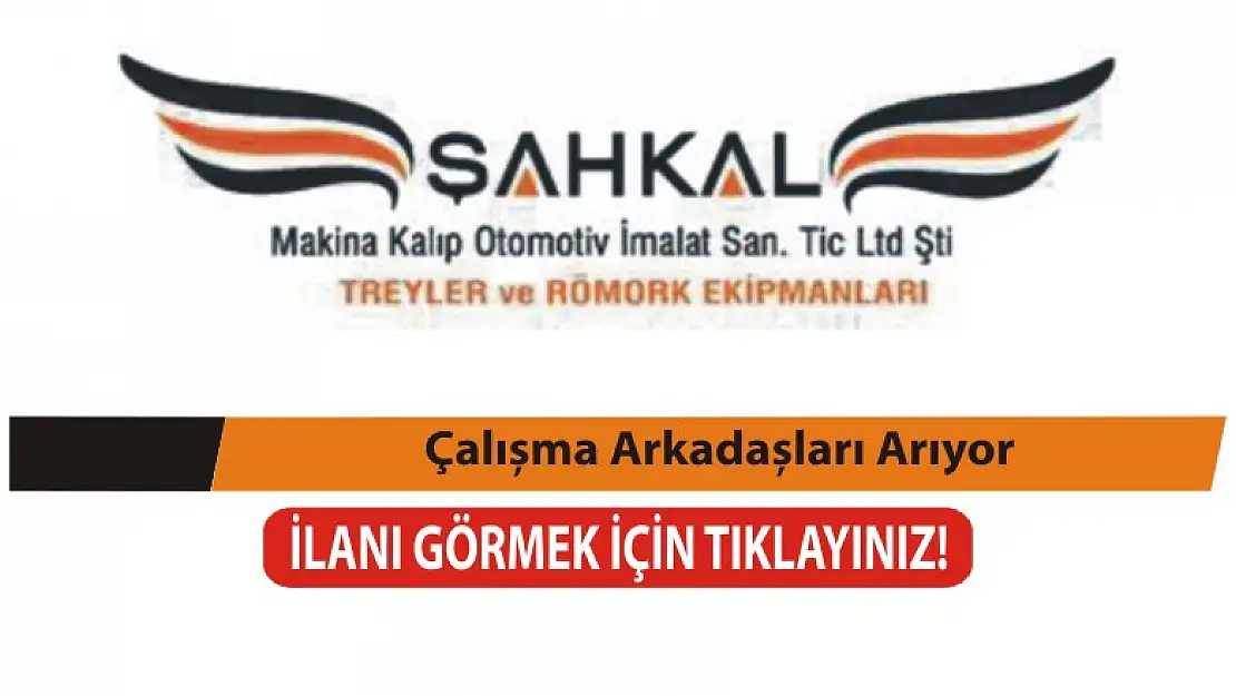 Şahkal Makine Kalıp eleman arıyor