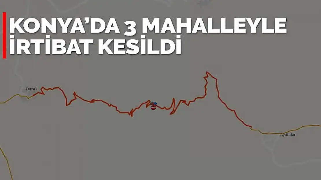 Konya'da 3 mahalleyle irtibat kesildi