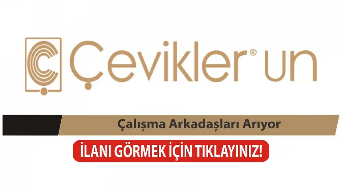 Çevikler un eleman arıyor