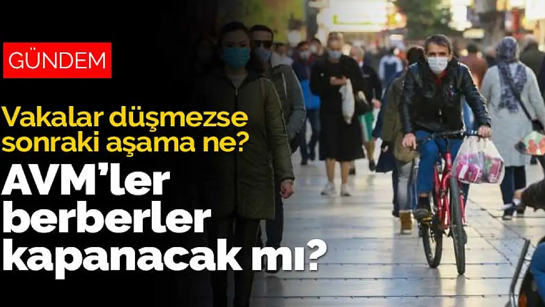 Vakalar düşmezse hangi yasaklar gelecek? Sonraki aşama ne?