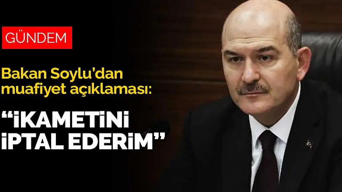 Bakan Soylu'dan sokağa çıkma yasağı açıklaması! 'İkametini iptal ederim'