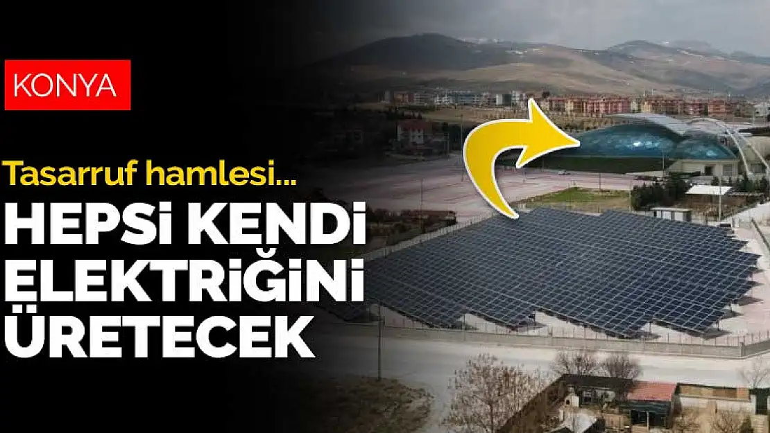 Selçuklu'da yapılacak tüm tesisler kendi elektriğini üretecek