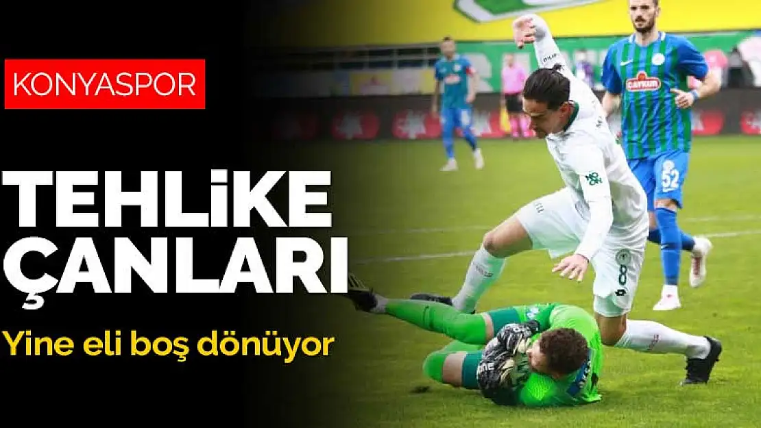 Konyaspor için tehlike çanları! Rize'den de eli boş dönüyor