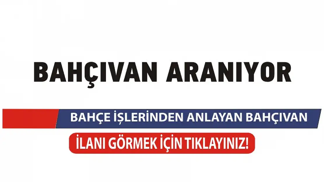 Bahçıvan aranıyor