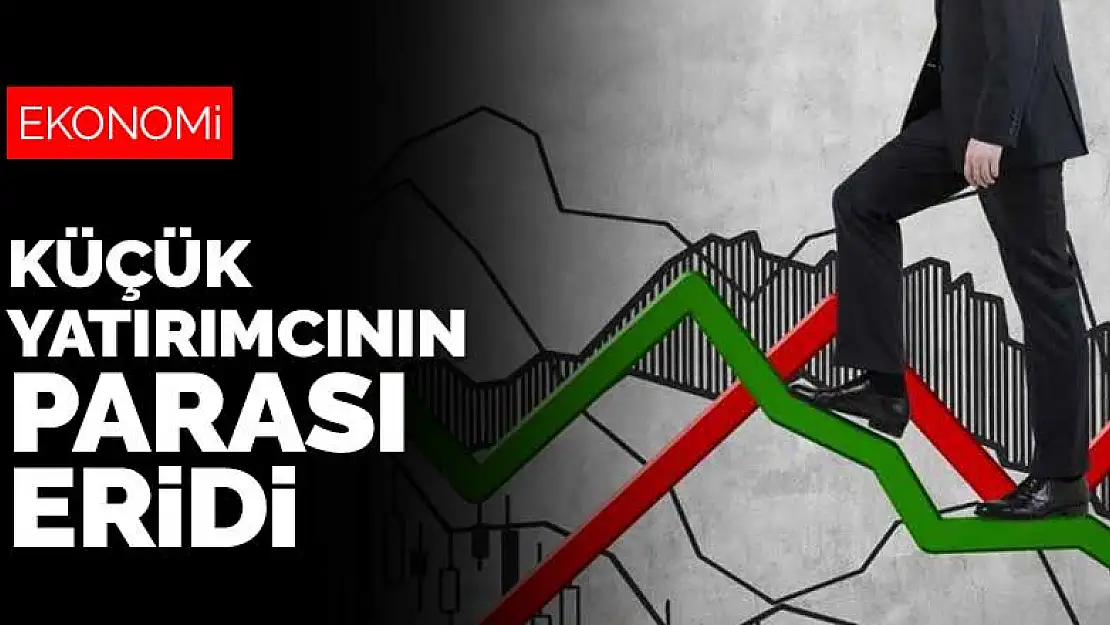 Küçük yatırımcının parası eridi