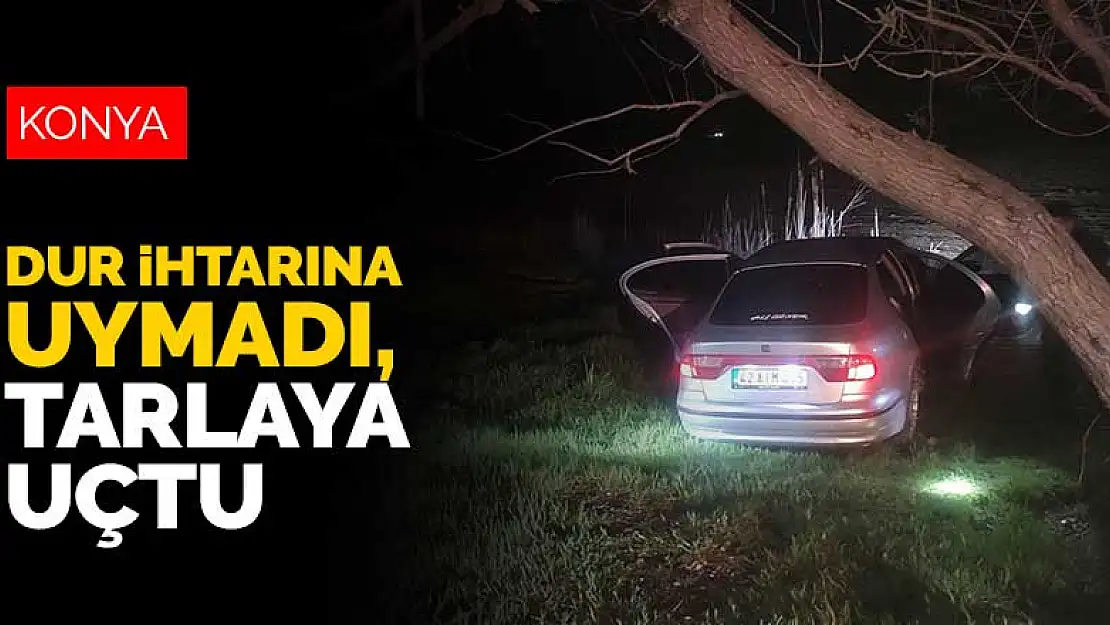 Seydişehir-Konya yolunda polisin dur ihtarına uymayan sürücü tarlaya uçtu