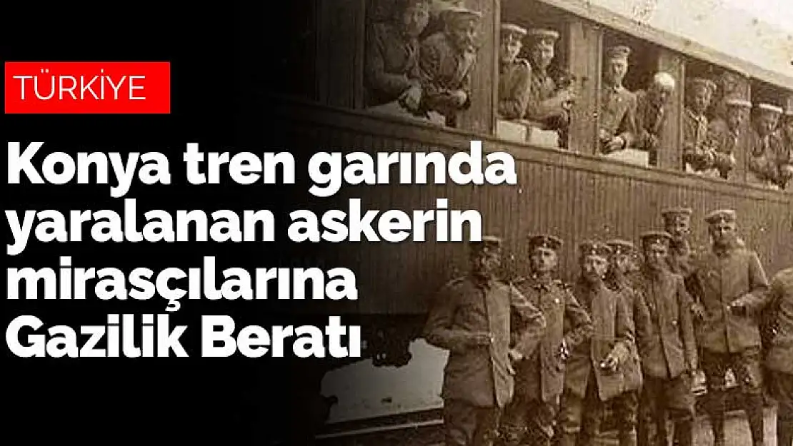 Konya Tren Garı'nda yaralanan askerin ailesine Gazilik Beratı