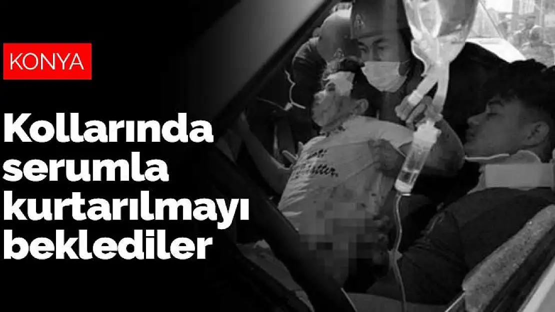 Konya'daki kazada otomobilde sıkışan iki kardeş kollarında serumla kurtarılmayı beklediler