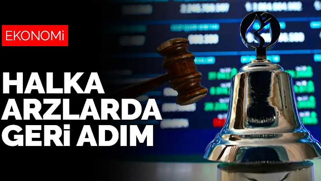 Halka arzlarda geri adım