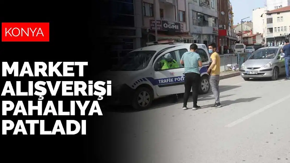 Konya'da market alışverişine araçlarıyla çıkanlar cezadan kurtulamadı