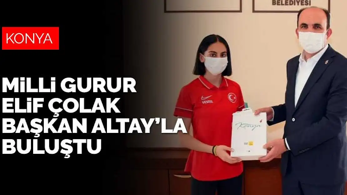 Milli gururumuz Elif Çolak Başkan Altay'la buluştu