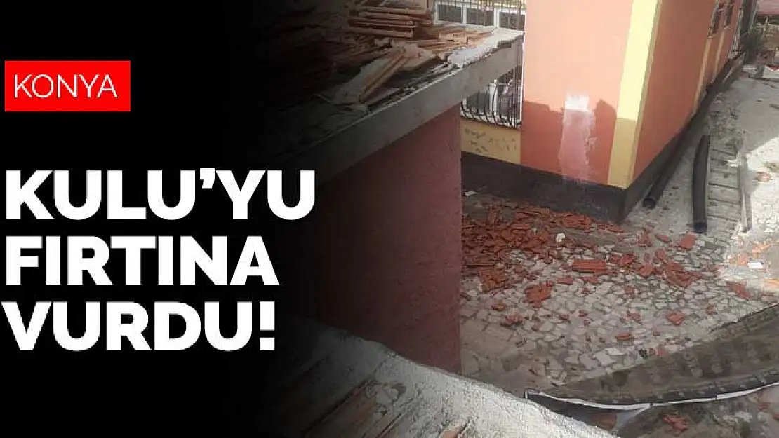 Konya'nın Kulu ilçesini fırtına vurdu! Kiremitler etrafa savruldu