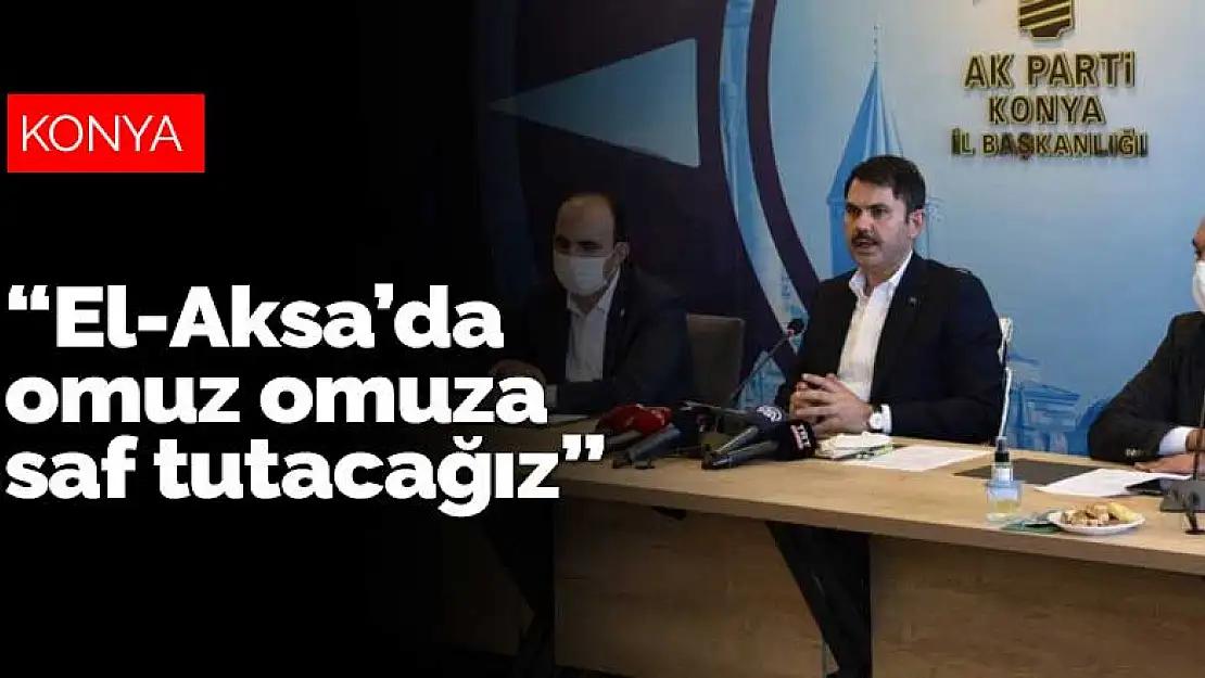 Bakan Kurum'dan Filistin açıklaması! Bir gün mutlaka El-Aksa'da omuz omuza saf tutacağız