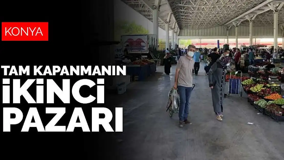 Konya'da tam kapanmanın ikinci pazar yerleri kuruldu