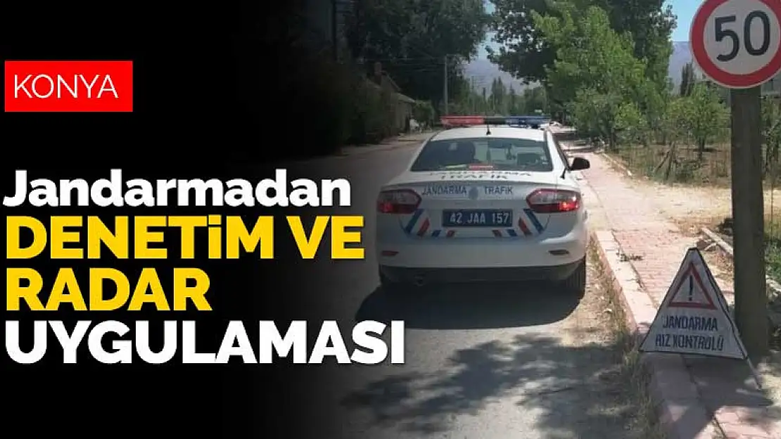 Konya'da jandarma trafik timlerinden denetim ve radar uygulaması