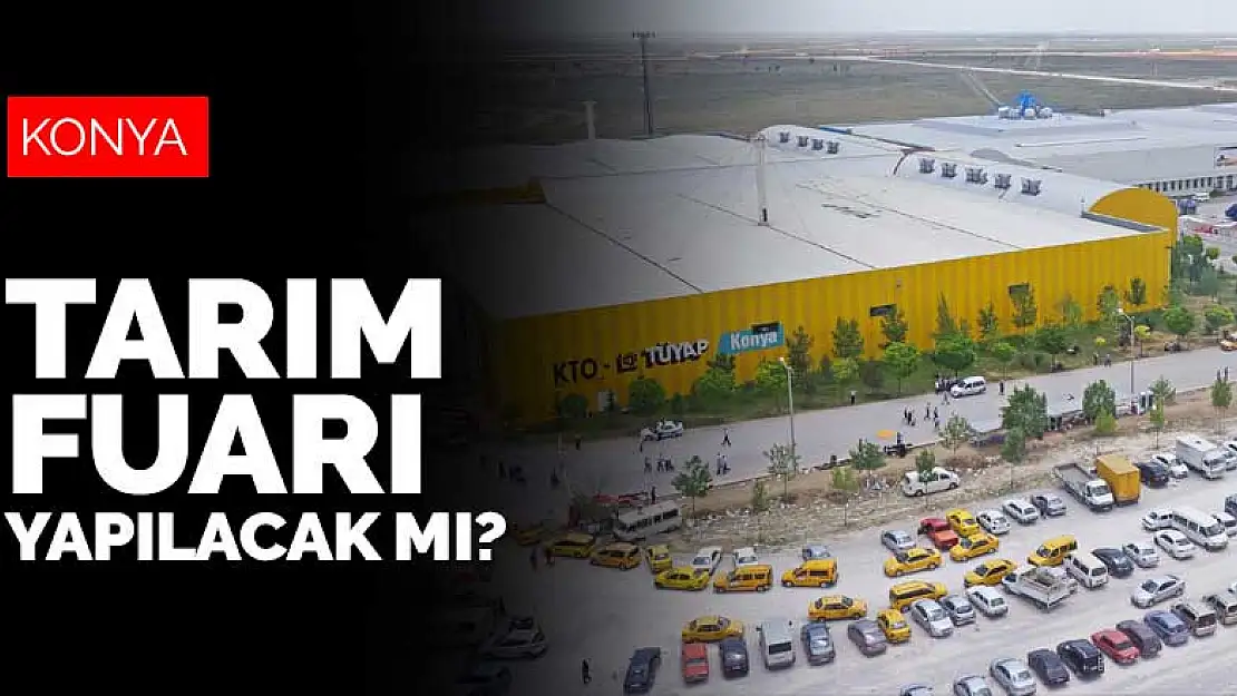 Selçuk Öztürk'ten Konya Tarım Fuarı'yla ilgili açıklama! Yapılacak mı?