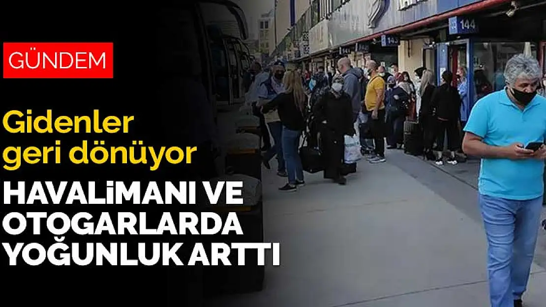 Tam kapanma sonrası otogar ve havalimanlarında yoğunluk