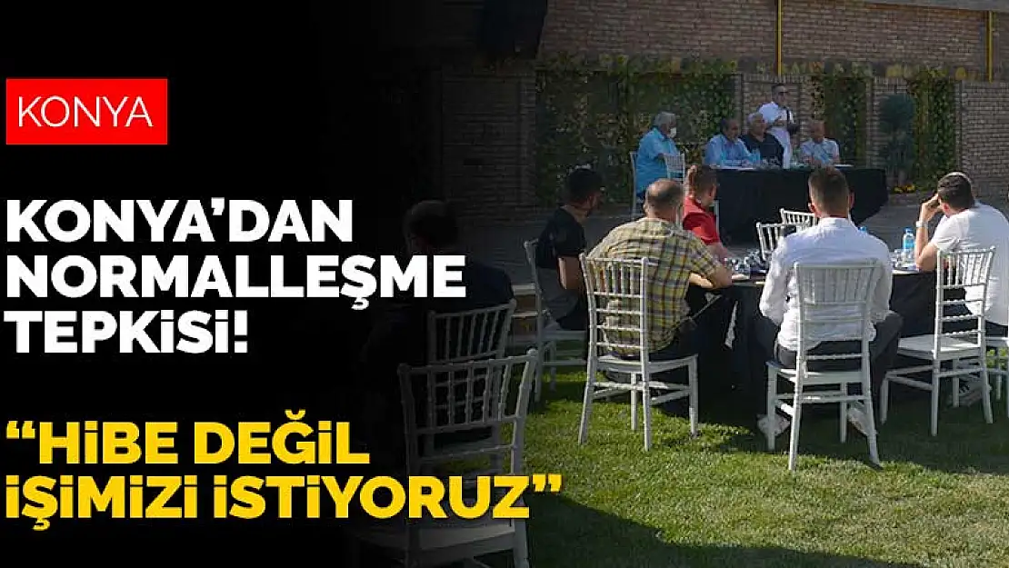 Konya'daki düğün salonu sahipleri ve organizasyonculardan normalleşme tepkisi! Hibe değil işimizi istiyoruz