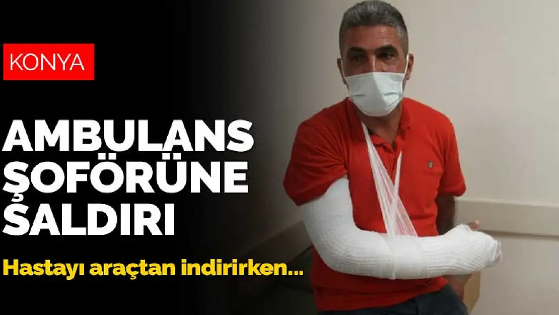 Konya'da ambulans şoförüne demirle saldırı