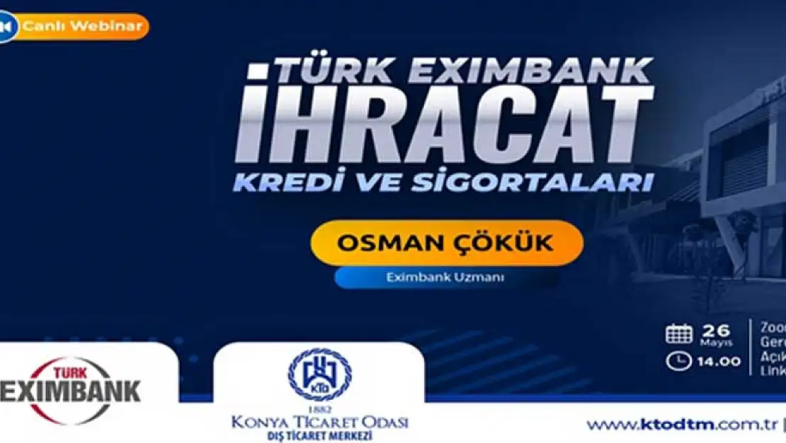 KTO Dış Ticaret Merkezi öncülüğünde başlatılan webinar çalışmalarının yenisi yapılacak