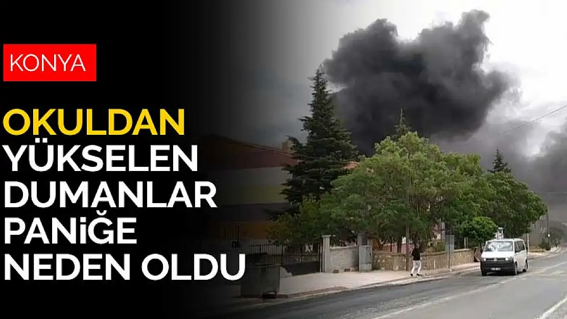 Konya'da okul bahçesinde çıkan yangın paniğe neden oldu