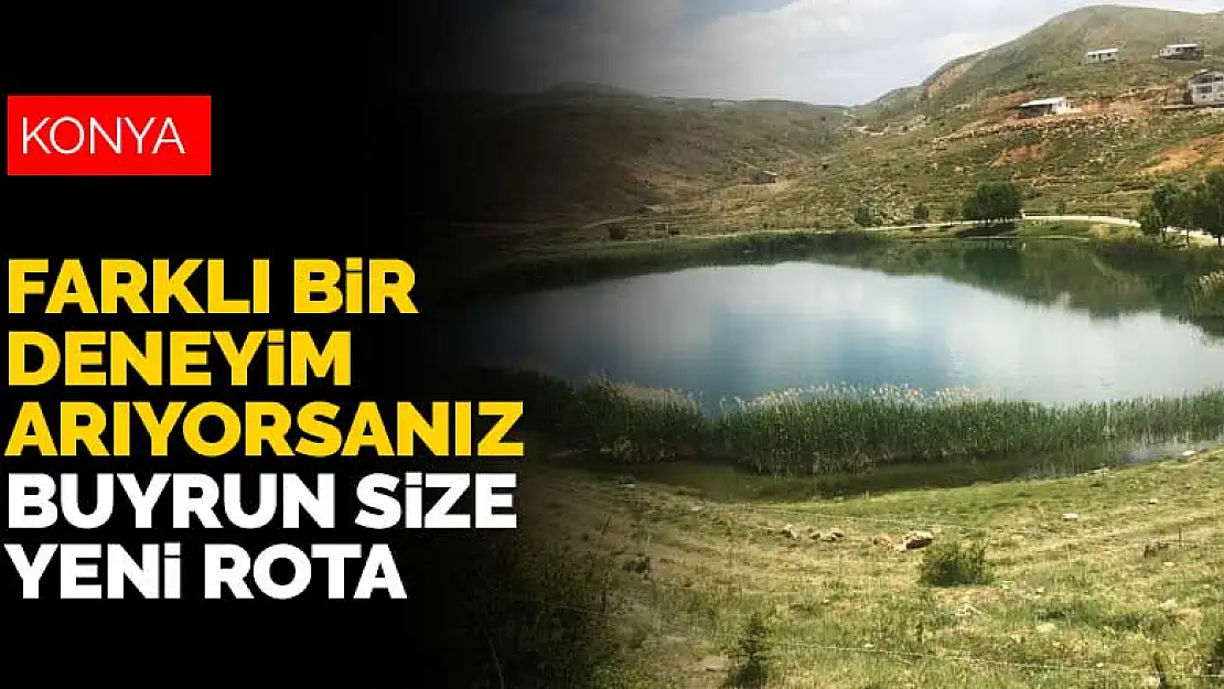 Farklı bir deneyim arıyorsanız, bu güzellik Konya merkeze 140 kilometre