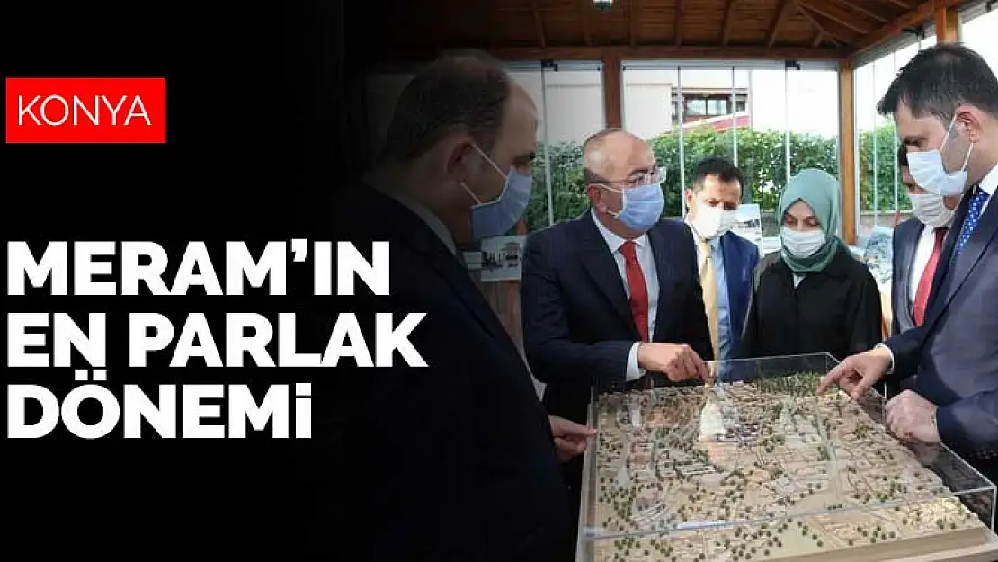 Yapılan yatırımlarla Meram en parlak dönemini yaşıyor