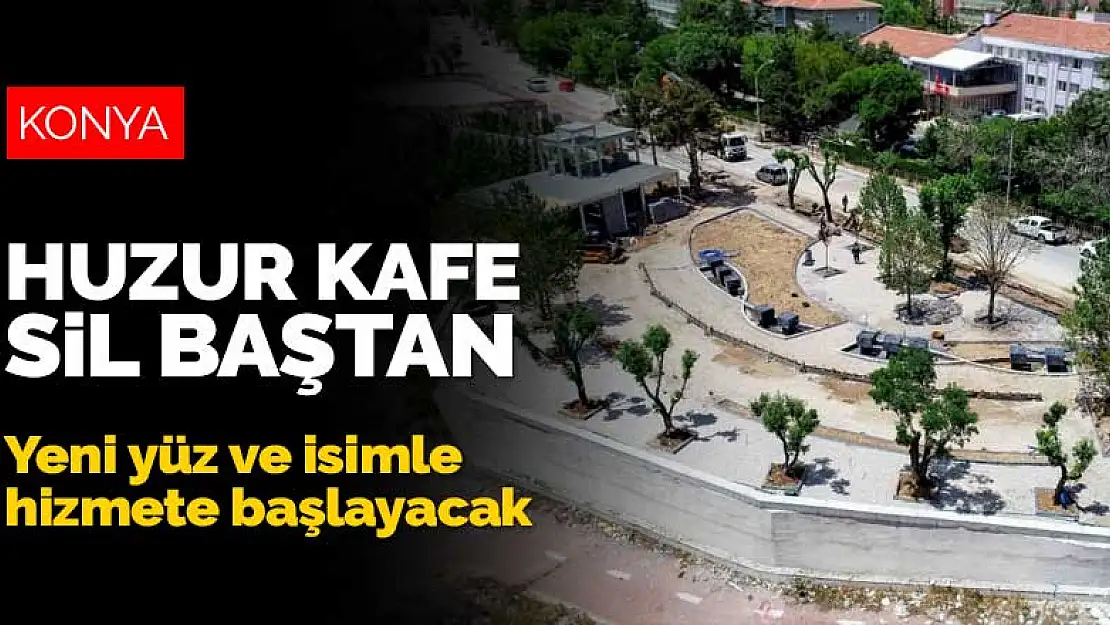 Meram'da revizyon çalışmaları devam ediyor! Huzur Kafe yeni yüzüyle hizmete başlayacak