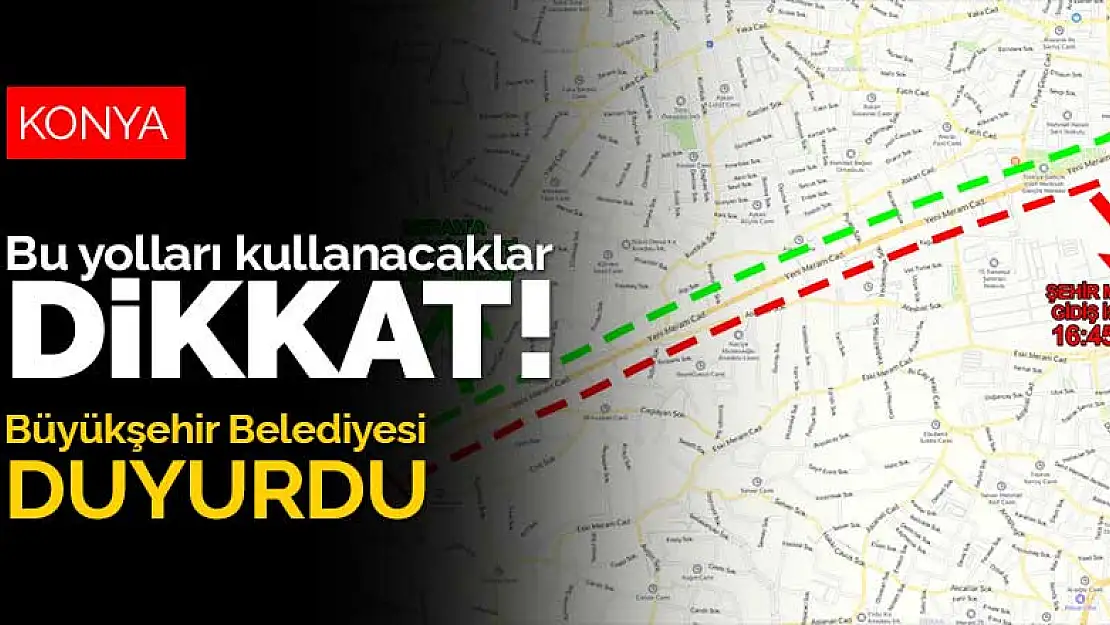 Konya'da bugün bu yollara gidecekler dikkat! Yollar trafiğe kapatılacak