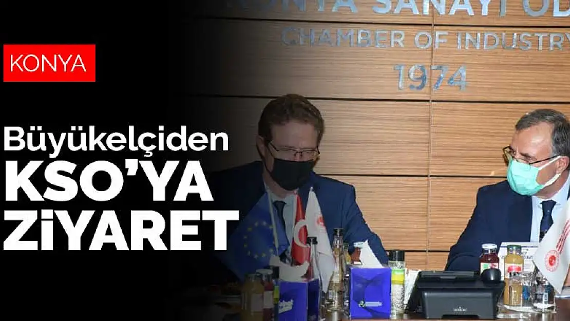 Büyükelçi Meyer-Landrut'tan Konya Sanayi Odası'na ziyaret