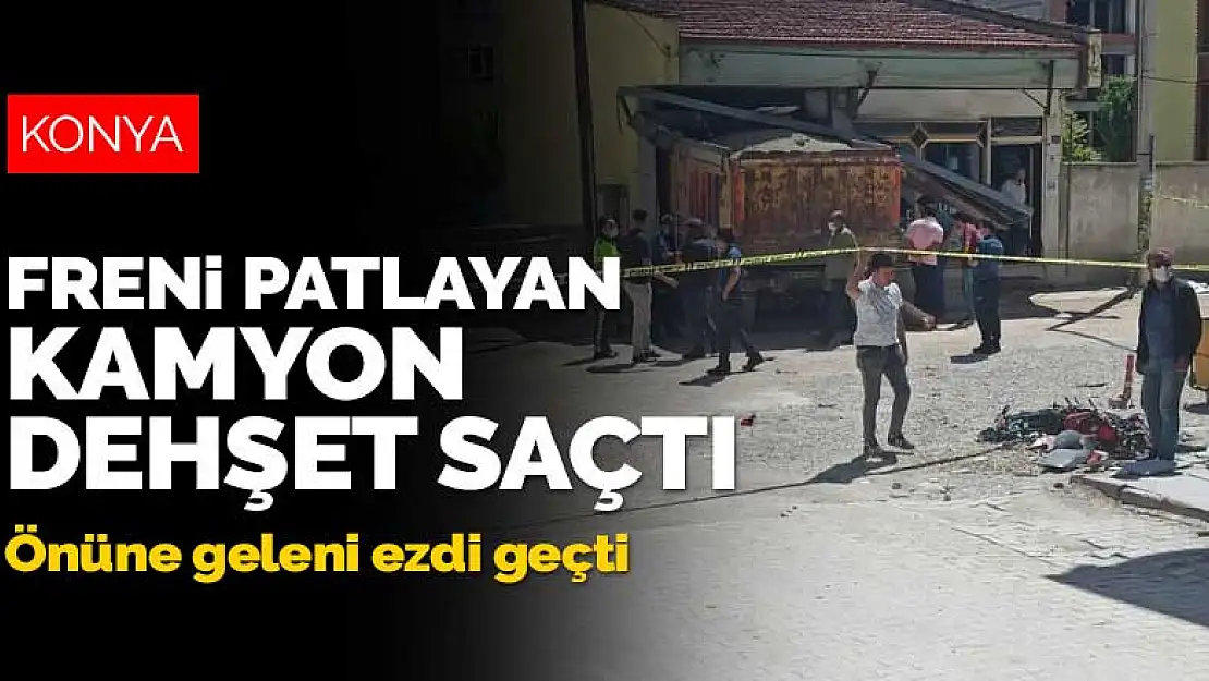 Konya'da freni patlayan kamyon dehşet saçtı! Önüne gelen her şeyi ezdi, dükkana girince durabildi