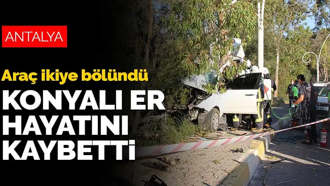 Konyalı sözleşmeli er Ahmet Esen feci kazada yaşamını yitirdi