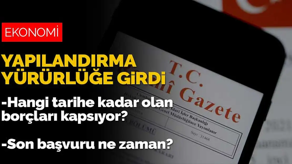 Borç yapılandırması yürürlüğe girdi! Başvurular ne zaman, hangi borçları kapsıyor?