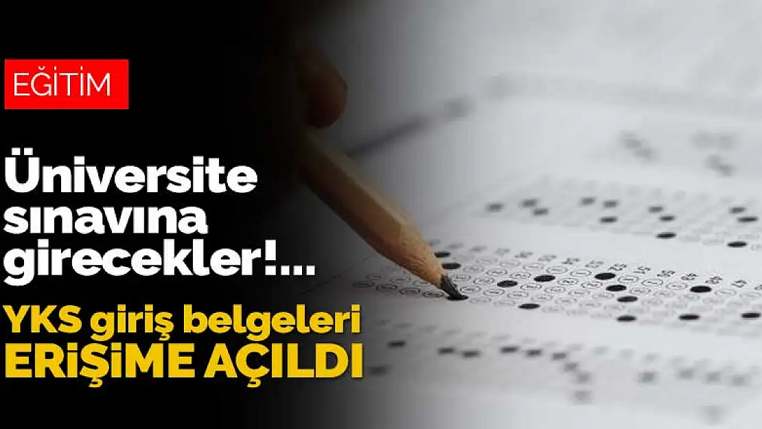 Üniversite sınavına gireceklere ÖSYM'den duyuru! 2021 YKS giriş belgeleri erişime açıldı