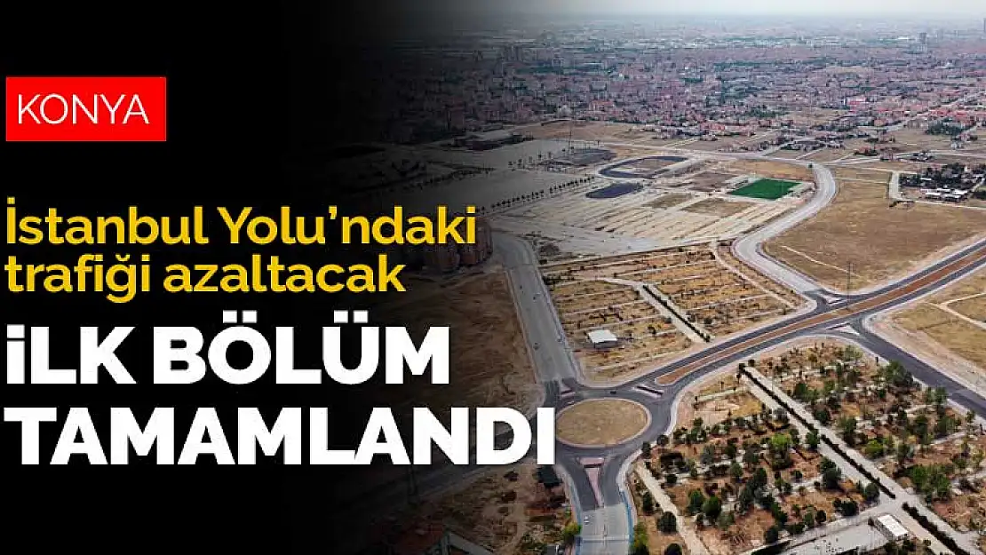 Konya trafiğini rahatlatacak Sultan Abdülhamid Han Caddesi'nde ilk bölüm tamam