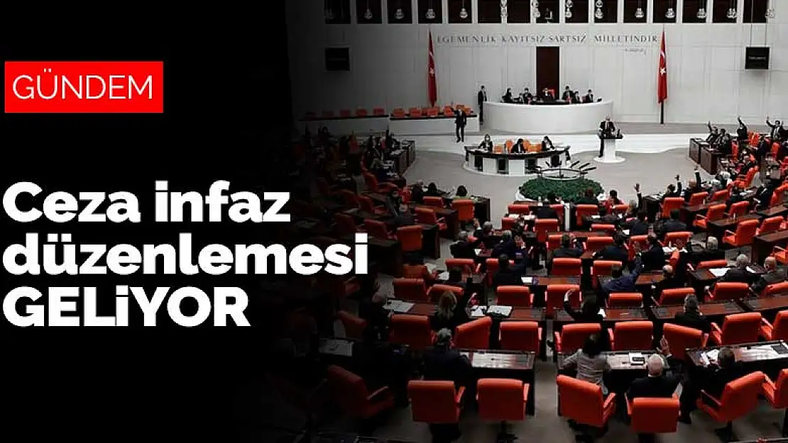 Ceza infaz düzenlemesi geliyor