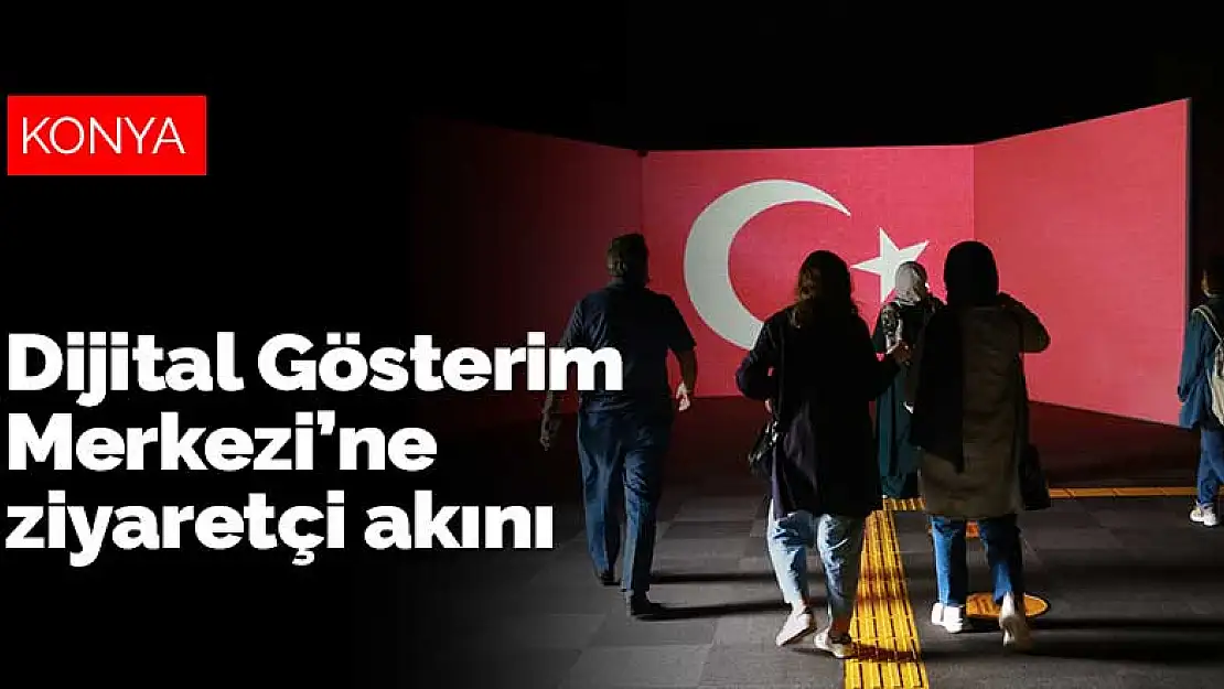 Konya Dijital Gösterim Merkezi ziyaretçi akınına uğradı