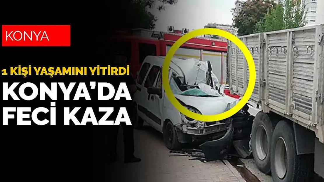 Konya Beyşehir Çevreyolu'nda feci kaza! İlk belirlemelere göre 1 kişi yaşamını yitirdi