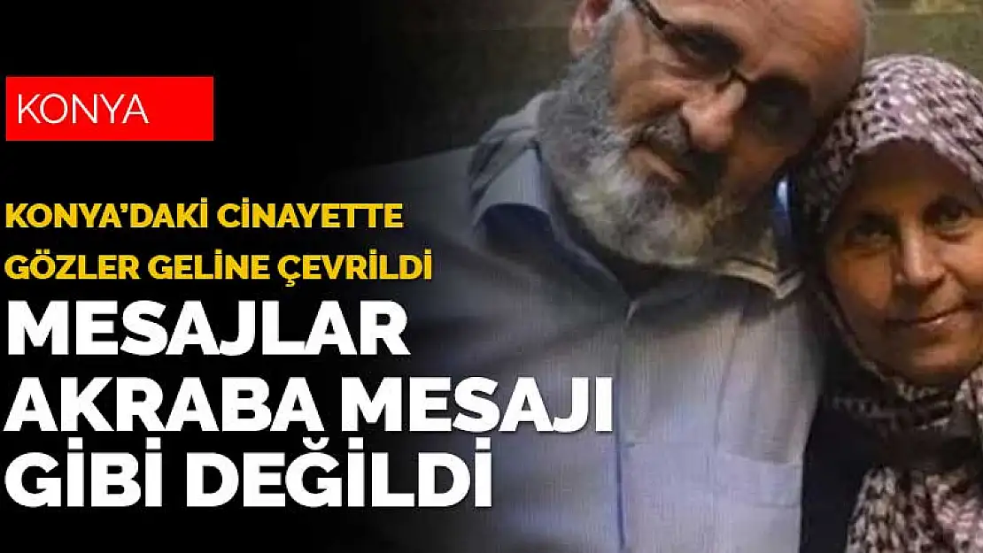 Konya'daki Büyükşen cinayetinde son dakika gelişmesi! Mesajlarda ne yazıyordu?