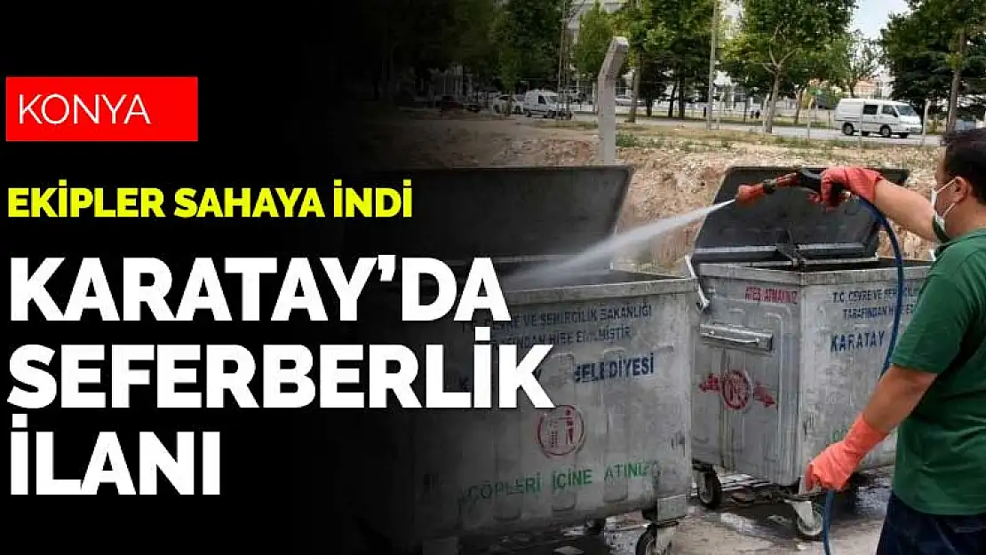 Konya Karatay'da seferberlik ilanı