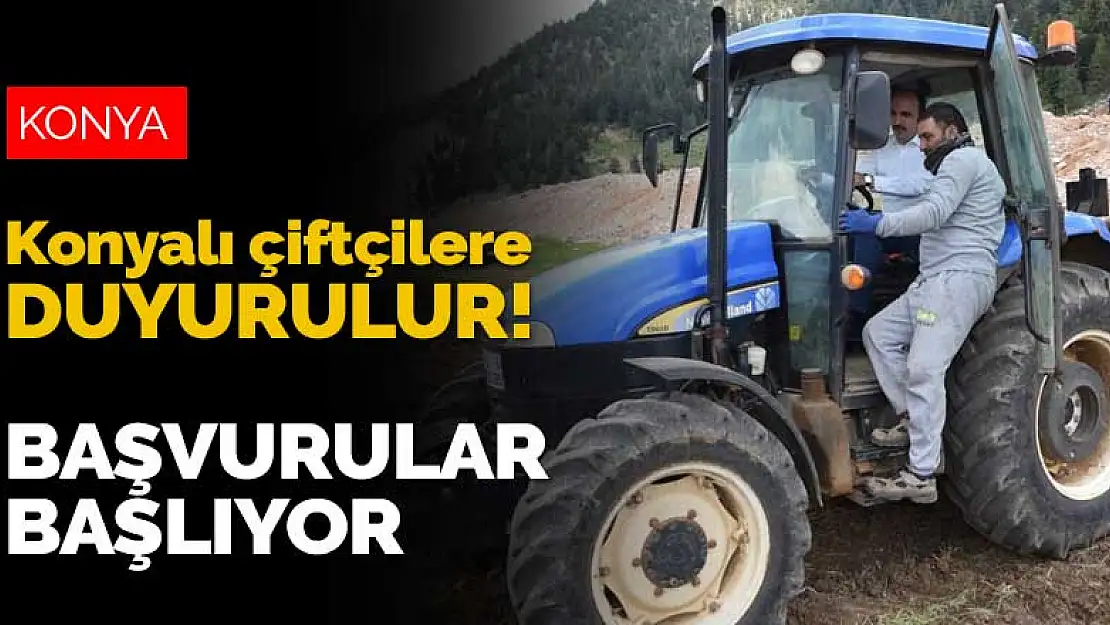 Konyalı çiftçilere duyurulur! 2022 yılı tarımsal destek başvuruları başlıyor