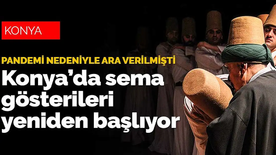 Konya'da semaya hasret sona eriyor! Müjdeli haber geldi