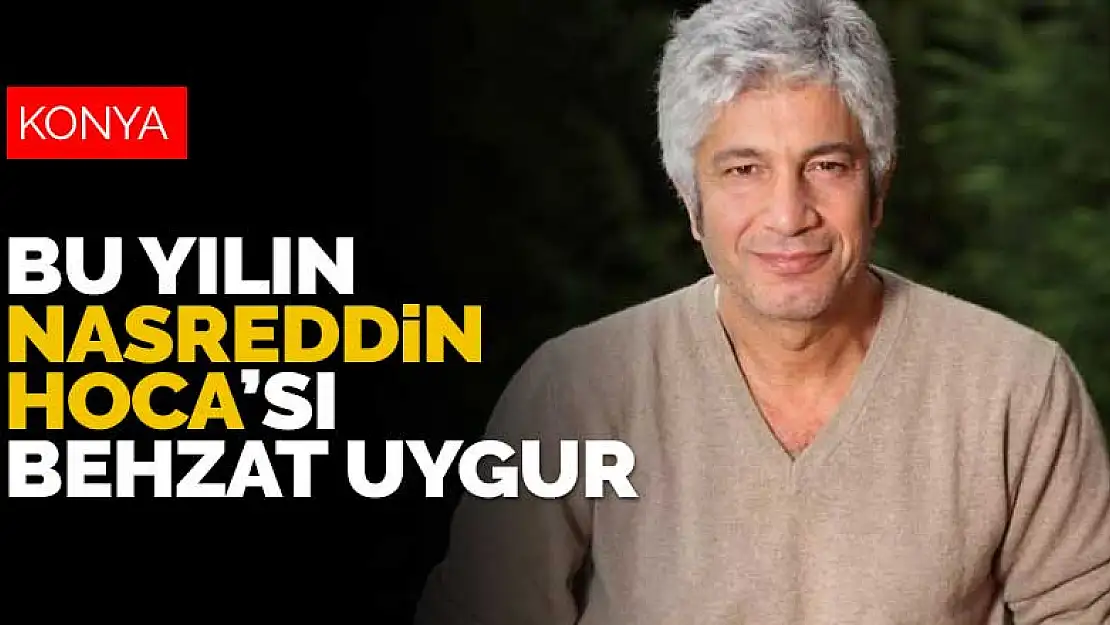 Bu yılın Nasreddin Hoca'sı Behzat Uygur!