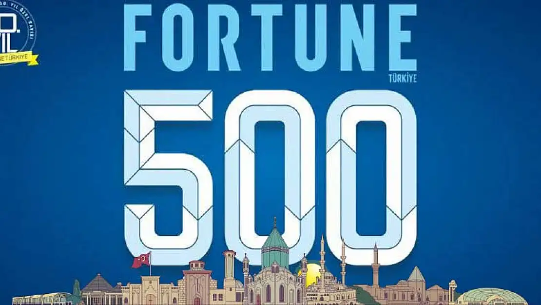 Fortune 500'de Türkiye listesi güncellendi! Konya'dan 5 firma yer almıştı! Tam listede hangi firmalar vardı?