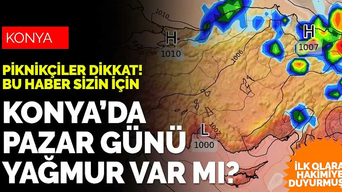 Konya'da yağmur devam edecek mi? Son hava durumu ne diyor?