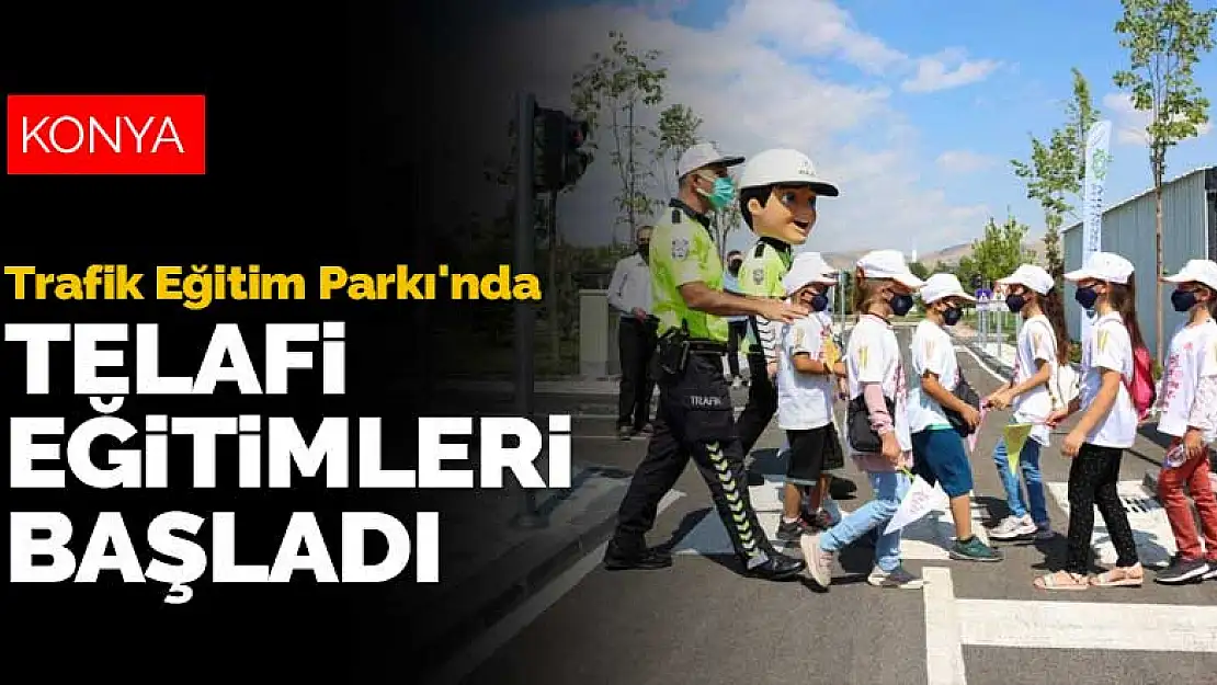 Meram'da telafi eğitimleri Berlika Trafik Eğitim Parkı'nda başladı