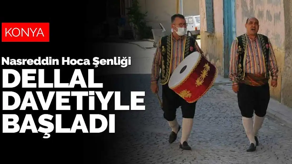 Akşehir'de Nasreddin Hoca Şenliği, Dellal daveti ile başladı