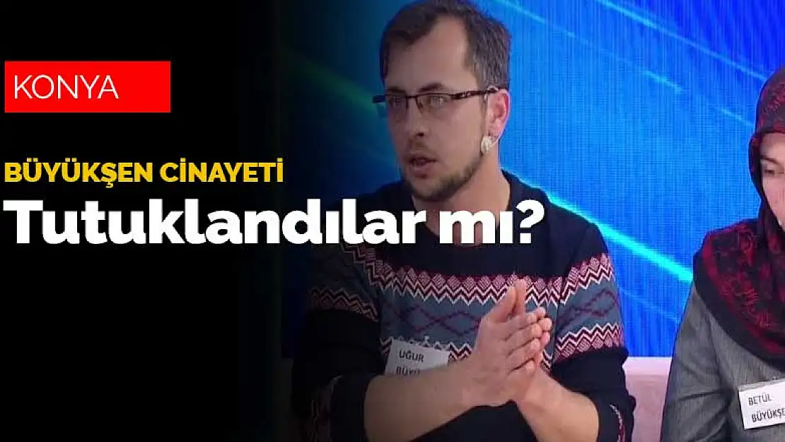 Büyükşen cinayetinde Betül ve Uğur Büyükşen tutuklandı iddiası! Merve Özbey sordu ortalık karıştı