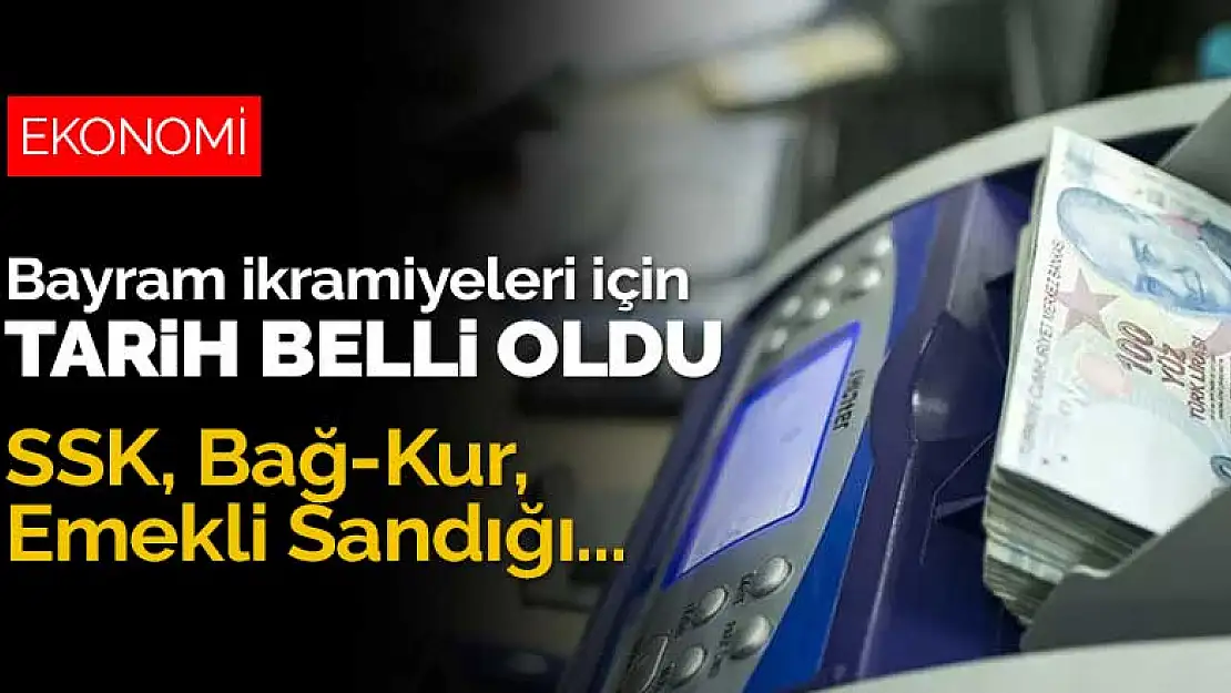 Bayram ikramiyeleri için tarih belli oldu! Emekli Sandığı, SSK ve Bağ-Kur emeklileri! Kim ne zaman alacak?