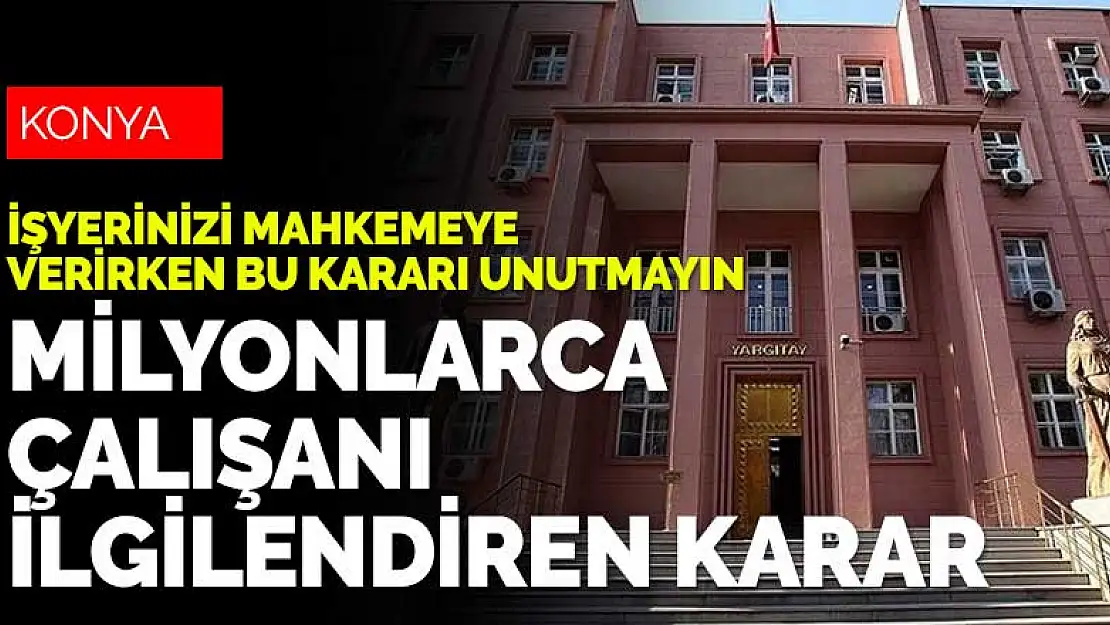 Türkiye'deki tüm çalışanları ilgilendiriyor! Yargıtaydan emsal niteliğinde karar